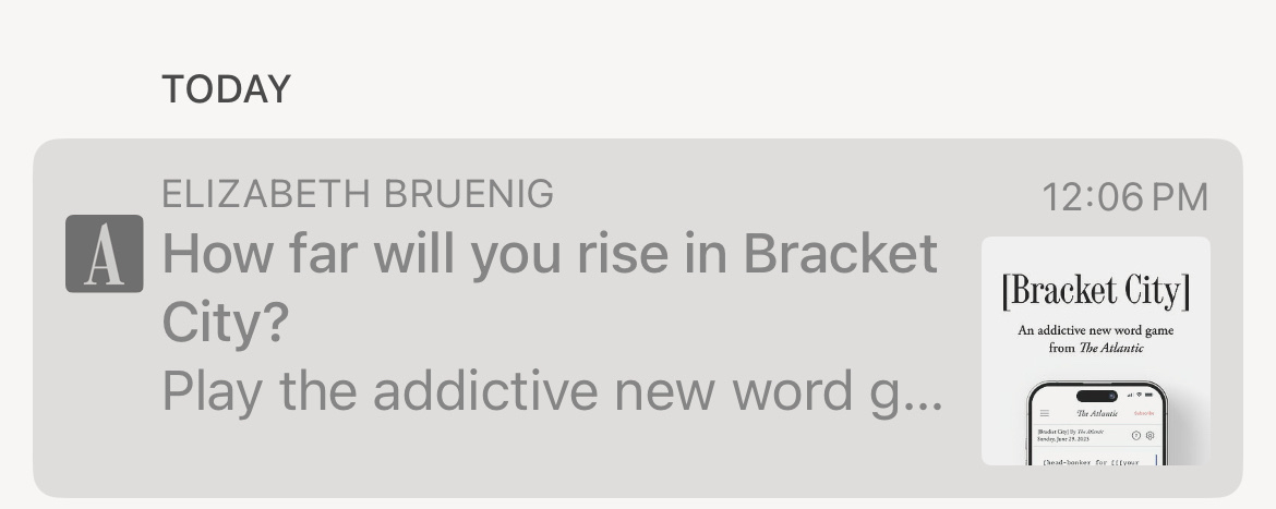 A notification shows a message with the headline "How far will you rise in Bracket City?" from Elizabeth Bruenig at 12:06 PM, alongside a small image of a phone displaying the game interface.